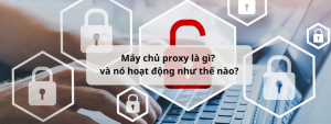 Proxy Server là gì